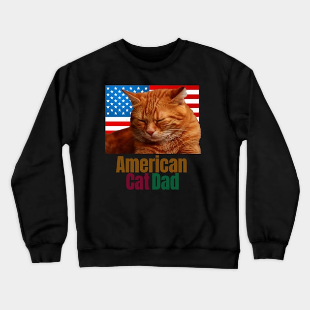 4th of July American Flag Cat Dad Crewneck Sweatshirt by aceofstyle